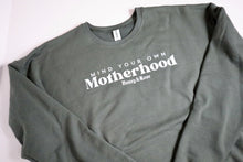 Load image into Gallery viewer, Mind Your Own Motherhood Crewneck