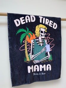 Dead Tired Mama Blanket