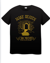 Load image into Gallery viewer, Make Heaven Crowded Tees